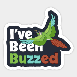 I've Been Buzzed Sticker